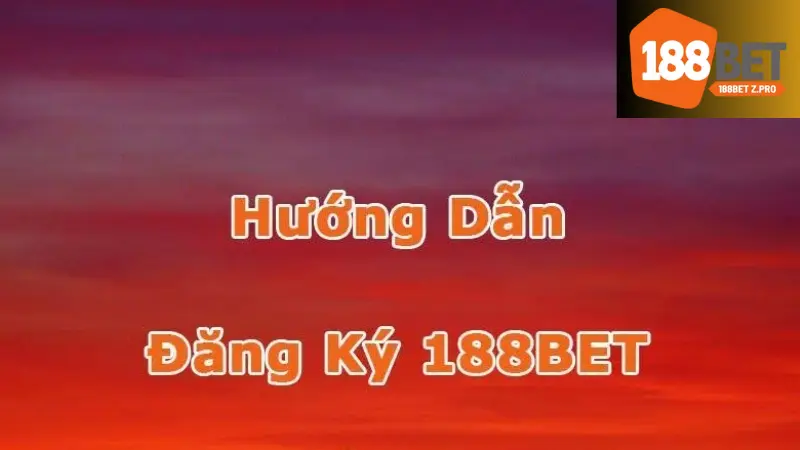 Những lợi ích của việc đăng ký 188bet